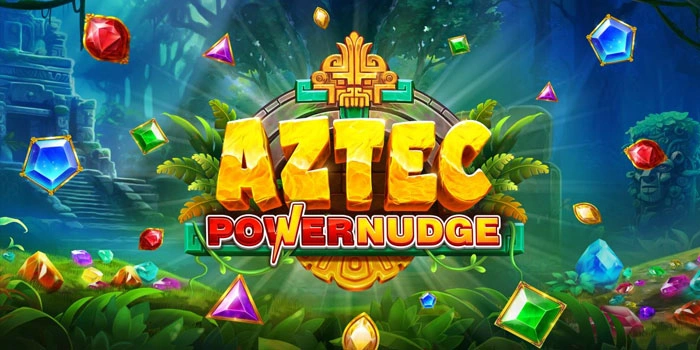 Kekuatan Menuju Jackpot di Slot Aztec Power nudge