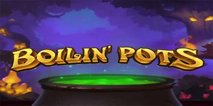 Menang Besar Dengan Ledakan di Slot Boilin Pots