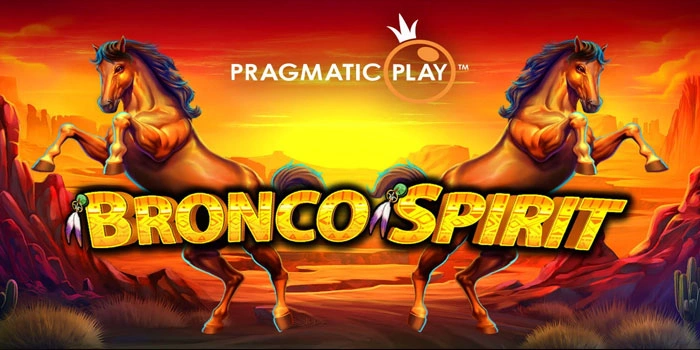 Petualangan Membawa Jackpot di Slot Bronco spirit 