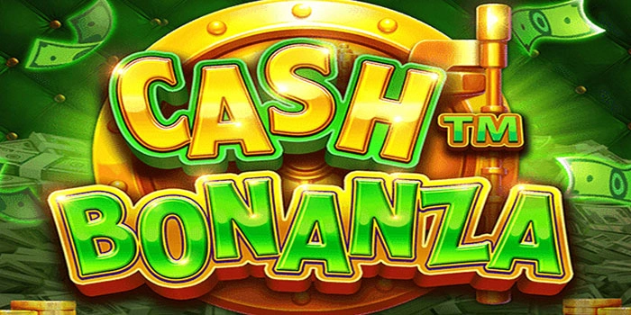 Ledakan Menuju Jackpot di Slot Cash Bonanza