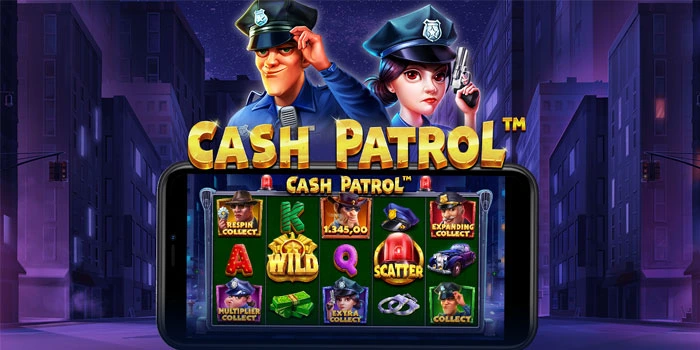 Rahasia-Dapatkan-Jackpot-di-Slot-Cash-Patrol