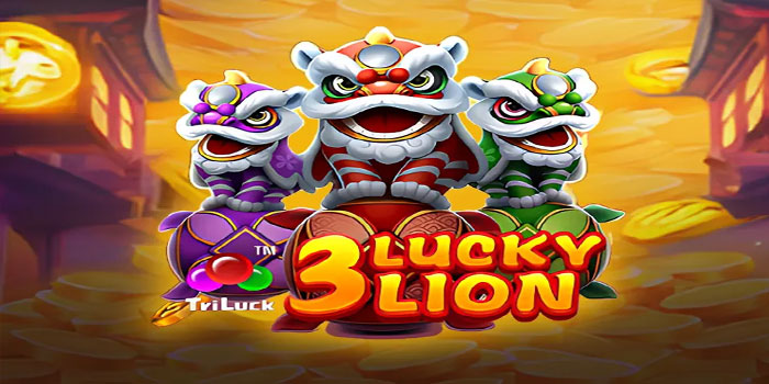 Jam Gacor & Pola Terbaik 3-Lucky-Lion Pasti JP 