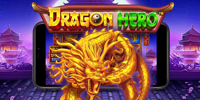 Strategi Slot Dragon Hero Dengan Pola Menang Paling Akurat