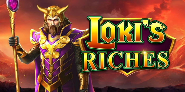Cara Mudah Mendapatkan Scatter Slot Loki's Riches