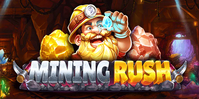 Rahasia Cepat Raih Maxwin Besar Slot Mining Rush Secara Stabil